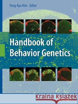 Handbook of Behavior Genetics Yong-Kyu Kim 9781441967473 Springer