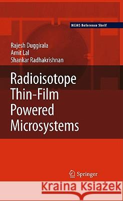 Radioisotope Thin-Film Powered Microsystems Rajesh Duggirala Amit Lal Shankar Radhakrishnan 9781441967626