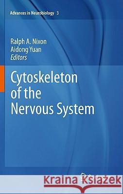 Cytoskeleton of the Nervous System Ralph A. Nixon David Yuan 9781441967862 Not Avail