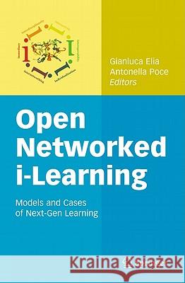 Open Networked I-Learning: Models and Cases of Next-Gen Learning Elia, Gianluca 9781441968531 Not Avail