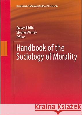 Handbook of the Sociology of Morality Steven Hitlin 9781441968944