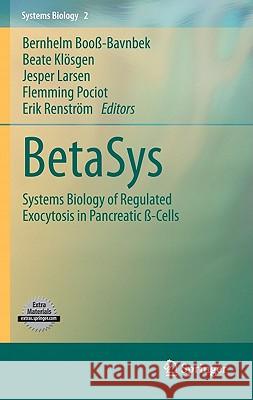 Betasys: Systems Biology of Regulated Exocytosis in Pancreatic ß-Cells Booß-Bavnbek, Bernhelm 9781441969552 Springer