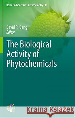 The Biological Activity of Phytochemicals David R. Gang 9781441969613 Springer