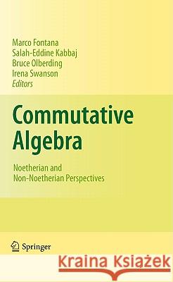 Commutative Algebra: Noetherian and Non-Noetherian Perspectives Fontana, Marco 9781441969897 Not Avail