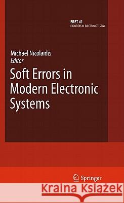 Soft Errors in Modern Electronic Systems Michael Nicolaidis 9781441969927 Not Avail