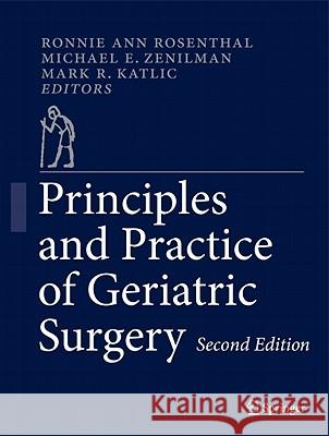 Principles and Practice of Geriatric Surgery Ronnie A. Rosenthal 9781441969989 Not Avail