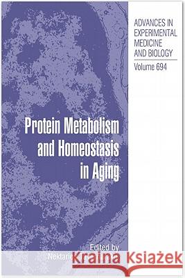 Protein Metabolism and Homeostasis in Aging Nektarios Tavernarakis 9781441970015 Springer Science+Business Media