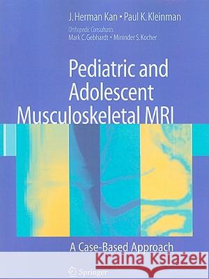 Pediatric and Adolescent Musculoskeletal MRI: A Case-Based Approach Kan, J. Herman 9781441970077 Not Avail