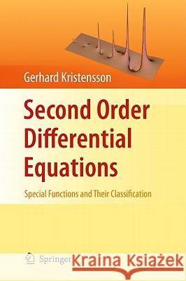Second Order Differential Equations: Special Functions and Their Classification Kristensson, Gerhard 9781441970190