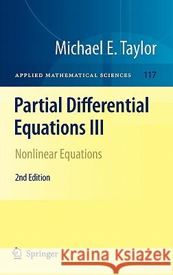 Partial Differential Equations III: Nonlinear Equations Taylor, Michael E. 9781441970480 Not Avail