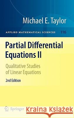 Partial Differential Equations II: Qualitative Studies of Linear Equations Taylor, Michael E. 9781441970510 Not Avail
