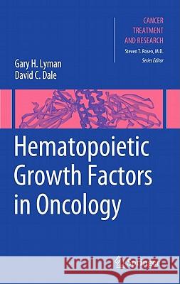 Hematopoietic Growth Factors in Oncology Gary H. Lyman David C. Dale 9781441970725 Not Avail