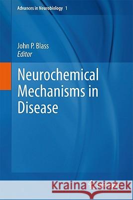 Neurochemical Mechanisms in Disease John P. Blass 9781441971036 Not Avail