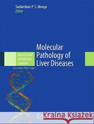 Molecular Pathology of Liver Diseases Satdarshan P. S. Monga 9781441971067 Not Avail