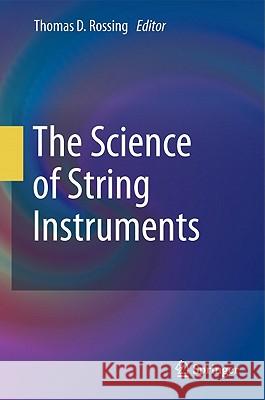 The Science of String Instruments Thomas D. Rossing 9781441971098 Not Avail