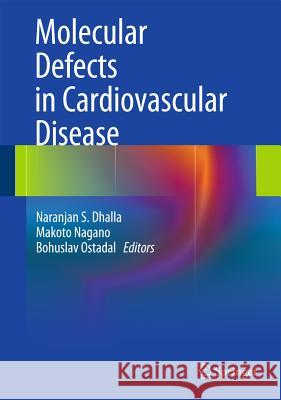 Molecular Defects in Cardiovascular Disease Naranjan S. Dhalla 9781441971296 Not Avail