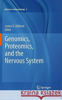 Genomics, Proteomics, and the Nervous System James Clelland 9781441971968