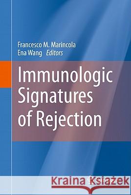 Immunologic Signatures of Rejection Francesco M. Marincola 9781441972187 Not Avail
