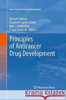 Principles of Anticancer Drug Development Elizabeth Garrett-Mayer 9781441973573