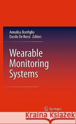 Wearable Monitoring Systems Annalisa Bonfiglio Danilo Emilio De Rossi 9781441973832