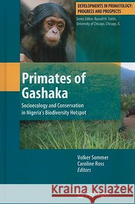Primates of Gashaka: Socioecology and Conservation in Nigeria's Biodiversity Hotspot Sommer, Volker 9781441974020 Not Avail