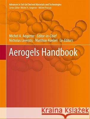 Aerogels Handbook Nicholas Leventis 9781441974778 Springer, Berlin