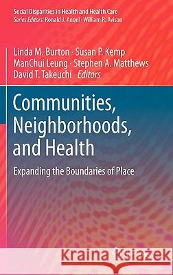 Communities, Neighborhoods, and Health: Expanding the Boundaries of Place Burton, Linda M. 9781441974815 Not Avail