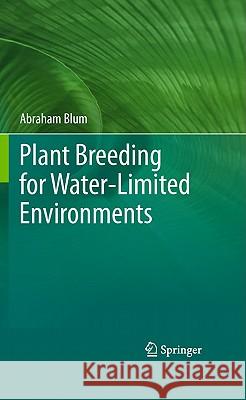 Plant Breeding for Water-Limited Environments Abraham Blum 9781441974907 Not Avail