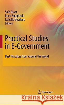 Practical Studies in E-Government: Best Practices from Around the World Assar, Saïd 9781441975324 Not Avail
