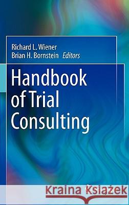 Handbook of Trial Consulting Richard L. Wiener Richard L. Wiener Brian H. Bornstein 9781441975683
