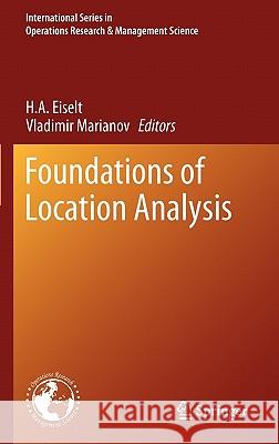 Foundations of Location Analysis H. A. Eiselt Vladimir Marianov 9781441975713 Not Avail