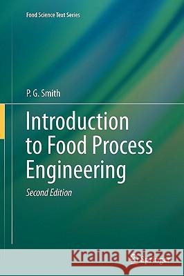 Introduction to Food Process Engineering P. G. Smith 9781441976611 Not Avail