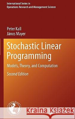 Stochastic Linear Programming: Models, Theory, and Computation Kall, Peter 9781441977281 Springer