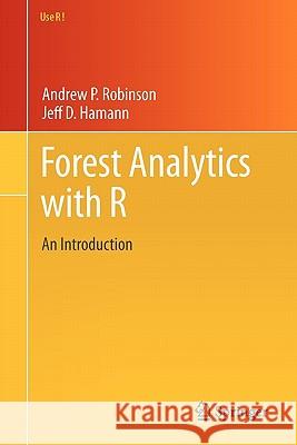 Forest Analytics with R: An Introduction Robinson, Andrew P. 9781441977618 0