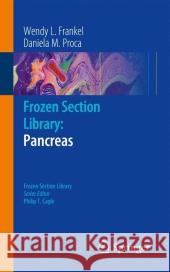 Frozen Section Library: Pancreas Wendy L. Frankel Daniela M. Proca 9781441977892 Not Avail