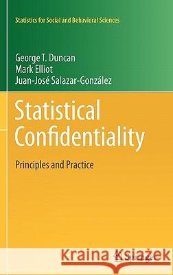 Statistical Confidentiality: Principles and Practice Duncan, George T. 9781441978011 Not Avail