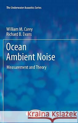 Ocean Ambient Noise: Measurement and Theory Carey, William M. 9781441978318