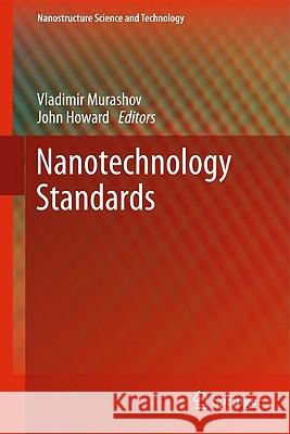 Nanotechnology Standards Vladimir Murashov John Howard 9781441978523 Not Avail