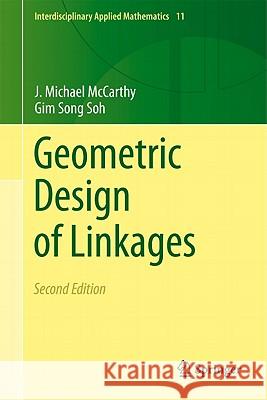 Geometric Design of Linkages J. Michael McCarthy Gim Song Soh 9781441978912 Springer