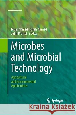 Microbes and Microbial Technology: Agricultural and Environmental Applications Ahmad, Iqbal 9781441979308 Not Avail