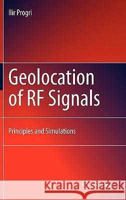 Geolocation of RF Signals: Principles and Simulations Progri, Ilir 9781441979513 Not Avail