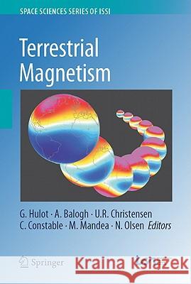 Terrestrial Magnetism G. Hulot A. Balogh U. R. Christensen 9781441979544 Not Avail