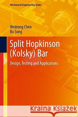 Split Hopkinson (Kolsky) Bar: Design, Testing and Applications Chen, Weinong W. 9781441979810 Springer