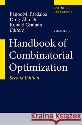 Handbook of Combinatorial Optimization Panos M. Pardalos Ding-Zhu Du Ronald L. Graham 9781441979964 Springer