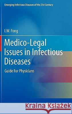 Medico-Legal Issues in Infectious Diseases: Guide for Physicians Fong, I. W. 9781441980526 Not Avail