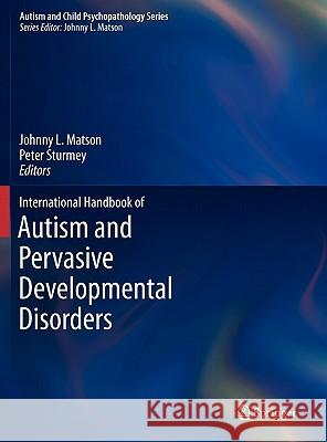 International Handbook of Autism and Pervasive Developmental Disorders Johnny L. Matson Peter Sturmey 9781441980649 Not Avail