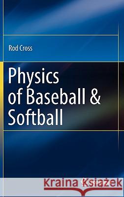 Physics of Baseball & Softball Rod Cross 9781441981127 Springer