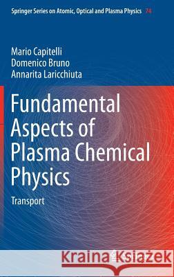 Fundamental Aspects of Plasma Chemical Physics: Transport Capitelli, Mario 9781441981714