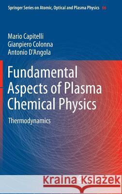 Fundamental Aspects of Plasma Chemical Physics: Thermodynamics Capitelli, Mario 9781441981813