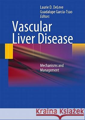 Vascular Liver Disease: Mechanisms and Management Deleve, Laurie D. 9781441983268